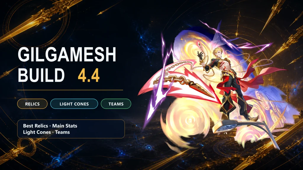 Gilgamesh HSR build 4.4 with best relics Light Cones stats and teams